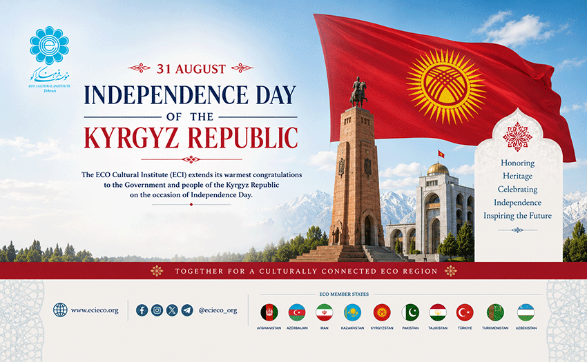 ECO Cultural Institute Congratulates the Kyrgyz Republic on Independence Day