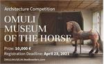 فراخوان طراحی موزه Horse در Omuli